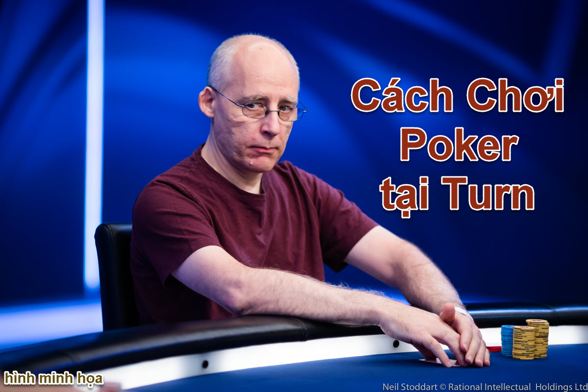 Cách Chơi Poker tại Turn